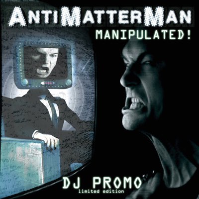 AntiMatterMan Manipulated!